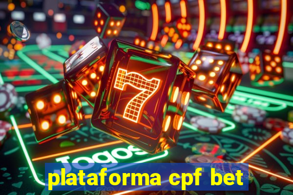 plataforma cpf bet